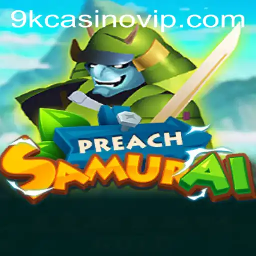 Exploring the Exciting World of PreachSamurai and the Thrills of 9k Casino