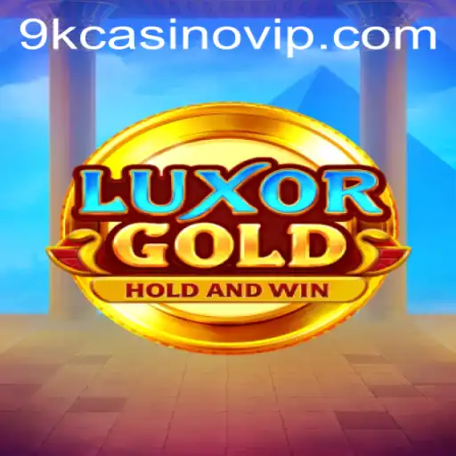 LuxorGold: The Ultimate Casino Experience with 9k Casino